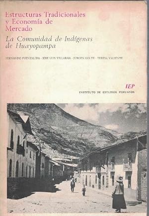 Imagen del vendedor de Estructuras Tradicionales y Economa de Mercado. La Comunidad de Indgenas de Huayopampa. a la venta por La Librera, Iberoamerikan. Buchhandlung