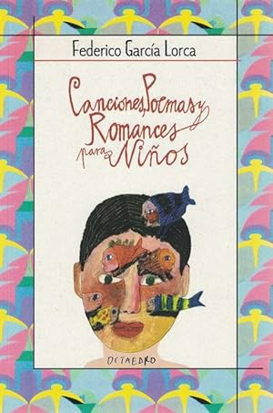 Canciones, poemas y romances para niños. Prólogo de Manuel Ruiz Amezcua. Edad: 9+.
