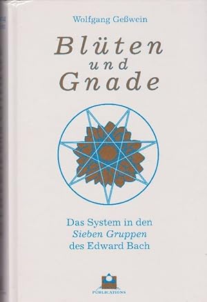 Bild des Verkufers fr Blten und Gnade. Das System in den Sieben Gruppen des Edward Bach. zum Verkauf von La Librera, Iberoamerikan. Buchhandlung