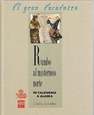 Seller image for Rumbo al misterioso norte: de California a Alaska. (Edad: 12+). Coleccin El Gran Encuentro. for sale by La Librera, Iberoamerikan. Buchhandlung