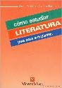 Imagen del vendedor de Cmo estudiar Literatura. Gua para estudiantes. a la venta por La Librera, Iberoamerikan. Buchhandlung