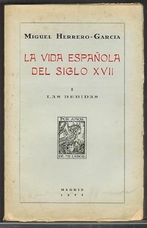 Bild des Verkufers fr Vida espaola del siglo XVII, La. Tomo I: Las Bebidas. [RAREZA!]. zum Verkauf von La Librera, Iberoamerikan. Buchhandlung