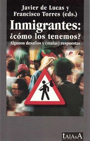Imagen del vendedor de Inmigrantes: cmo los tenemos? Algunos desafos y (malas) respuestas. a la venta por La Librera, Iberoamerikan. Buchhandlung