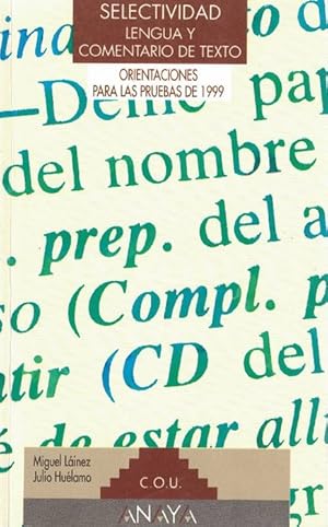 Selectividad. Lengua y comentario de texto. Orientaciones para las pruebas de 1999.