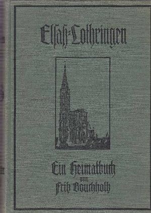 Bild des Verkufers fr Ein Heimatbuch von Fritz Bouchholtz. Elsa-Lothringen zum Verkauf von La Librera, Iberoamerikan. Buchhandlung