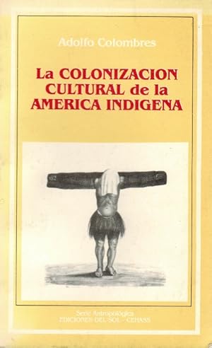 Image du vendeur pour Colonizacin cultural de la amrica indigena, La. mis en vente par La Librera, Iberoamerikan. Buchhandlung