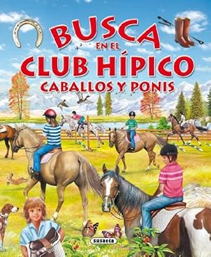 Image du vendeur pour Busca en el club hpico. Caballos y ponis. (Edad: 6+). mis en vente par La Librera, Iberoamerikan. Buchhandlung