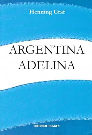 Imagen del vendedor de Argentina Adelina. (Poesa). Edicin agotada. ltimos ejemplares! a la venta por La Librera, Iberoamerikan. Buchhandlung