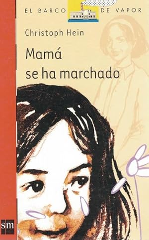 Mamá se ha marchado. Título original: Mama ist gegangen. Edad: 9+.