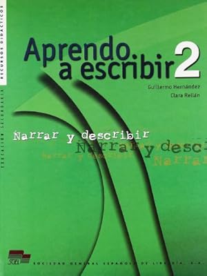 Aprendo a escribir 2. Narrar y describir.