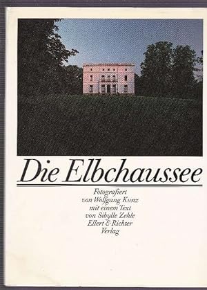 Seller image for Die Elbchaussee Fotografiert von Wolfgang Kunz mit einem Text von Sibylle Zehle for sale by La Librera, Iberoamerikan. Buchhandlung