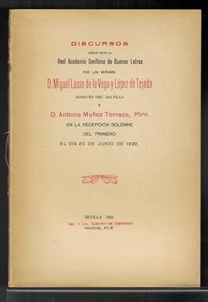 Seller image for Discursos ledos ante la Real Academia Sevillana de Buenas Letras por los seores D. Miguel Lasso de la Vega y Lpez de Tejada, marqus de Saltillo y D. Antonio Muoz Torrada, Pbro. en la recepcin solemne del primero el da 25 de junio de 1922. [RAREZA!] for sale by La Librera, Iberoamerikan. Buchhandlung