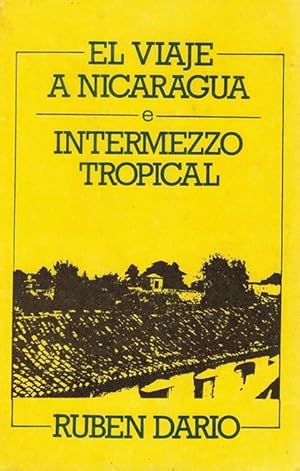 Imagen del vendedor de Viaje a Nicaragua e Intermezzo trpical, El. Copia facsimilar de la primera edicin (Madrid: Biblioteca "Ateneo", 1909). a la venta por La Librera, Iberoamerikan. Buchhandlung