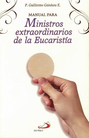 Manual para Ministros extraordinarios de Eucaristía.