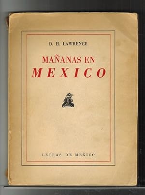 Mañanas en México. [Título original: Mornings in Mexico. Traducido del inglés por Octavio G. Barr...