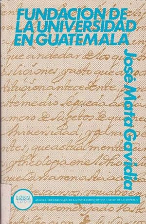 Imagen del vendedor de Fundacin de la universidad en Guatemala a la venta por La Librera, Iberoamerikan. Buchhandlung