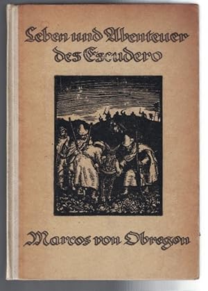 Seller image for Leben und Abenteuer des Escudero Marcos von Obregon. berstzt von Ludwig Tieck im Jahre 1827. Bearbeitet und ergnzt von Hanns Floerke mit Einleitung von Friedrich Freksa und 10 Abbildungen nach Originalholzschnitten von Max Unold. for sale by La Librera, Iberoamerikan. Buchhandlung