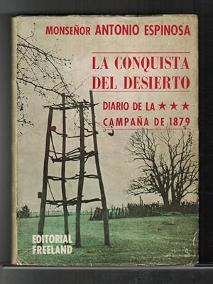 Seller image for Conquista del desierto, La: diario de la campaa de 1879. Diario del capelln de la expedicin de 1879, Monseor Antonio Espinosa, ms tarde arzobispo de Buenos Aires. Notas de Bartolom Galndez. for sale by La Librera, Iberoamerikan. Buchhandlung