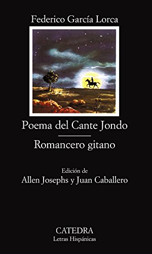 Poema del Cante Jondo - Romancero gitano. Ed. Allen Josephs y Juan Caballero.