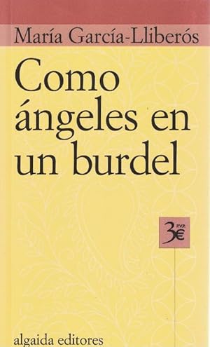 Imagen del vendedor de Como ángeles en un burdel. a la venta por La Librería, Iberoamerikan. Buchhandlung