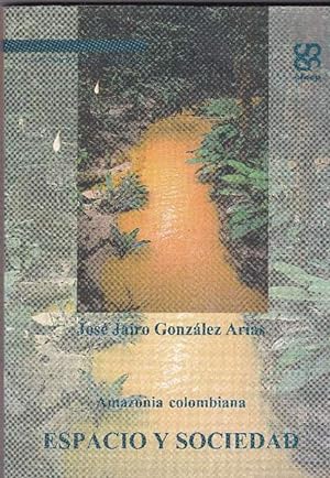 Immagine del venditore per Amazonia colombiana. Espacio y Sociedad. venduto da La Librera, Iberoamerikan. Buchhandlung