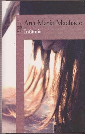 Imagen del vendedor de Infmia. A autora recebeu o Prmio Machado de Assis 2001, pelo conjunto da obra. a la venta por La Librera, Iberoamerikan. Buchhandlung