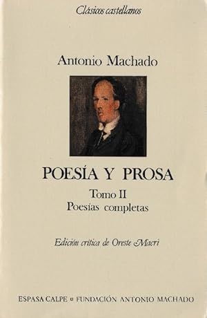 Poesía y prosa. Tomo II. Poesías completas. Edición crítica de Oreste Macrì con la colaboración d...