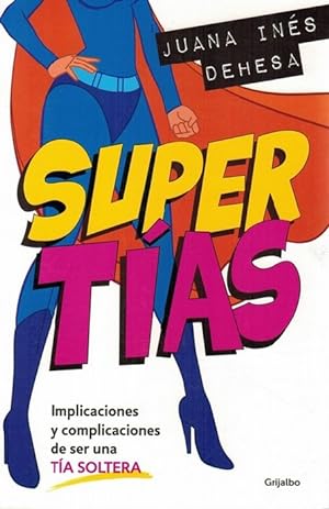 Seller image for Supertas. Implicaciones y complicaciones de ser una ta soltera. for sale by La Librera, Iberoamerikan. Buchhandlung