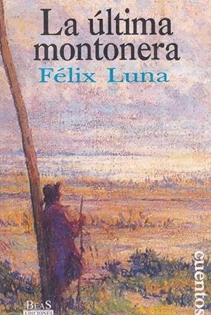 Bild des Verkufers fr ltima montonera, La. zum Verkauf von La Librera, Iberoamerikan. Buchhandlung