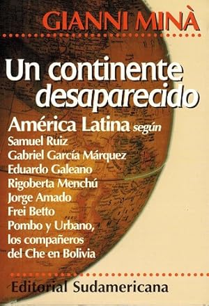 Un continente desaparecido. América Latina según Samuel Ruiz, Gabriel García Márquez, Eduardo Gal...