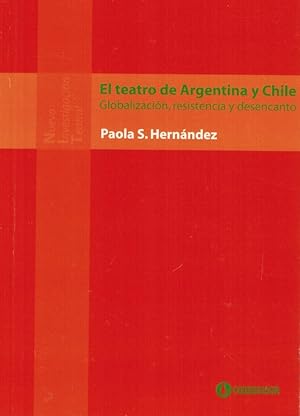 Seller image for El Teatro de Argentina y Chile: globalizacin, resistencia y desencanto. for sale by La Librera, Iberoamerikan. Buchhandlung