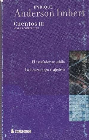 Seller image for Cuentos III: Obras Completas. El estafador se jubila. La locura juegaal ajedrez. for sale by La Librera, Iberoamerikan. Buchhandlung