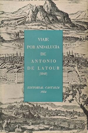 Seller image for Viaje por Andaluca de Antonio de Latour (1848). Traducido por Ana Mara Custodio. Prlogo de Felipe Maldonado. for sale by La Librera, Iberoamerikan. Buchhandlung