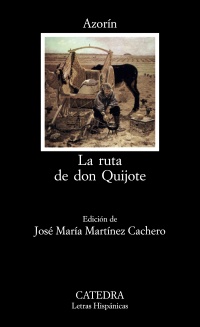 Ruta de don Quijote, La. Ed. José María Martínez Cachero.