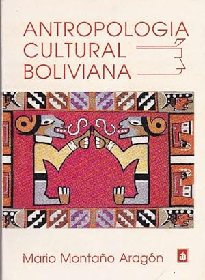 Antropología Cultural Boliviana. Segunda Edición. Corregida y aumentada por el autor.