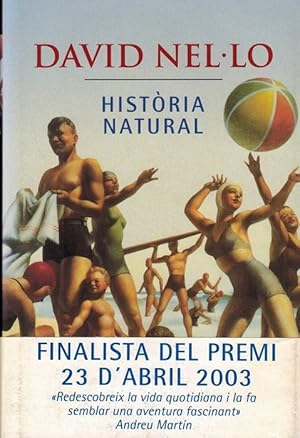 Bild des Verkufers fr Histria natural. (Finalista del Premi 23 D'Abril 2003). zum Verkauf von La Librera, Iberoamerikan. Buchhandlung
