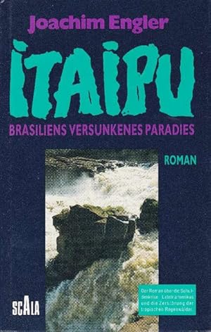 Bild des Verkufers fr Itaipu. Brasiliens versunkenes Paradies. zum Verkauf von La Librera, Iberoamerikan. Buchhandlung