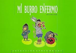Seller image for Mi burro enfermo. Edad: 4+. for sale by La Librera, Iberoamerikan. Buchhandlung