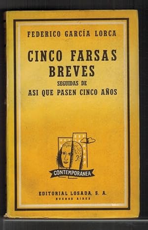 Bild des Verkufers fr Cinco farsas breves seguidas de As que pasen cinco aos. Prlogo de Guillermo Torre. zum Verkauf von La Librera, Iberoamerikan. Buchhandlung