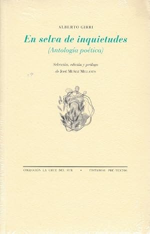 En selva de Inquietudes [Antología poética) Selección, eedición y prólogo de José Muñoz Millanes.