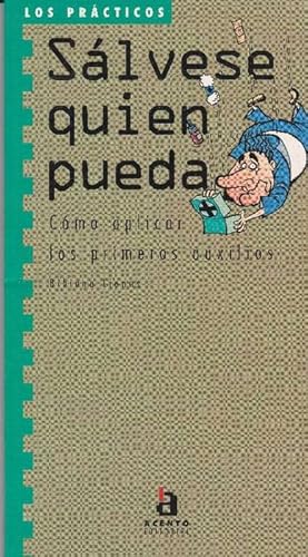 Seller image for Slvese quien pueda. Cmo aplicar los primeros auxilios. for sale by La Librera, Iberoamerikan. Buchhandlung