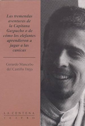 Seller image for Tremendas aventuras de la Capitana Gazpacho o de cmo los elefantes aprendieron a jugar a las canicas, Las. for sale by La Librera, Iberoamerikan. Buchhandlung