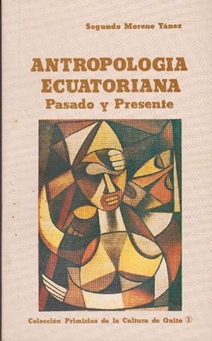 Image du vendeur pour Antropologa ecuatoriana. Pasado y presente. mis en vente par La Librera, Iberoamerikan. Buchhandlung