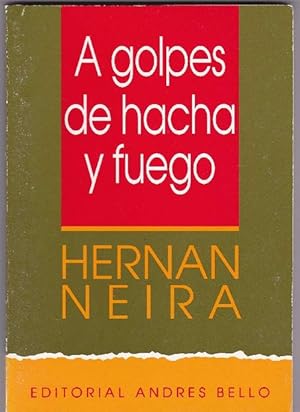Bild des Verkufers fr A golpes de hacha y fuego. zum Verkauf von La Librera, Iberoamerikan. Buchhandlung