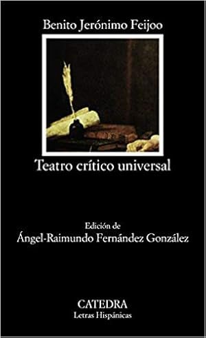 Teatro crítico universal. Ed. Ángel Raimundo Fernández González.