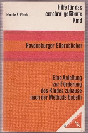 Imagen del vendedor de Ravensburger Elternbcher. Hilfe fr das cerebral gelhmte Kind. Originaltitel: Handling the young cerebral palsied child at home. Eine Anleitung zur Frderung des Kindes zuhause nach der Methode Bobath. a la venta por La Librera, Iberoamerikan. Buchhandlung