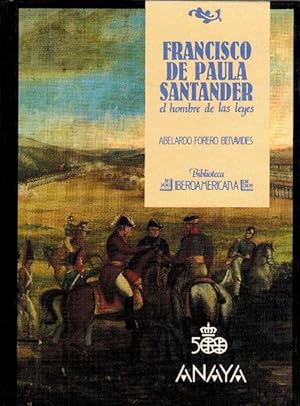 Francisco de Paula Santander. El hombre de las leyes.