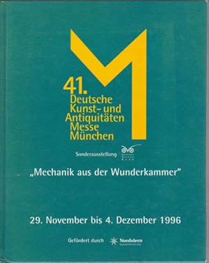 Immagine del venditore per Mechanik aus der Wunderkammer. 41.Deutsche Kunst- und Antiquitten Messe Mnchen. Sonderausstellung. venduto da La Librera, Iberoamerikan. Buchhandlung