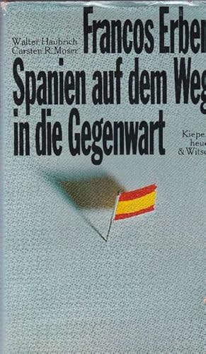 Bild des Verkufers fr Francos Erben Spanien auf dem Weg in die Gegenwart zum Verkauf von La Librera, Iberoamerikan. Buchhandlung