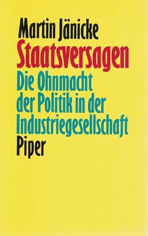 Seller image for Staatsversagen. Die Ohnmacht der Politik in der Industriegesellschaft. for sale by La Librera, Iberoamerikan. Buchhandlung